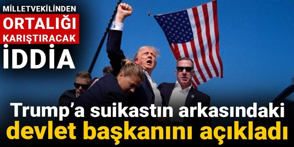 trumpa suikastin arkasindaki devlet baskanini acikladi milletvekilinden flas iddia AK8VZ4br