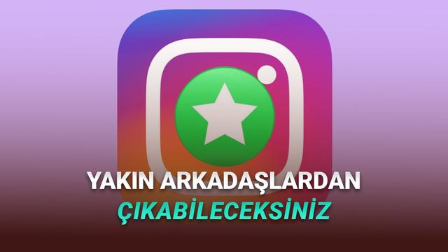 Instagram Yakın Arkadaşlar Özelliğine Arkadaşlar Arasında Kavga Çıkaracak Özellik Geliyor!