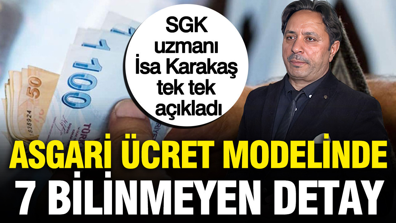 SGK uzmanı İsa Karakaş tek tek açıkladı: Asgari ücretteki 7 bilinmeyen detay Haber gorseli